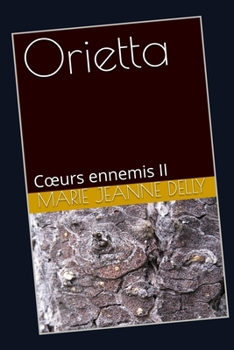 Orietta - Book #2 of the Cœurs ennemis