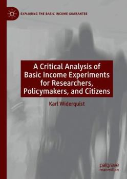 A Critical Analysis of Basic Income Experiments for Researchers, Policymakers, and Citizens: The Devil's in the Caveats