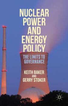 Hardcover Nuclear Power and Energy Policy: The Limits to Governance Book