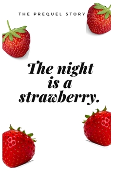 Paperback The night is a strawberry: Strawberry Tips for You Book