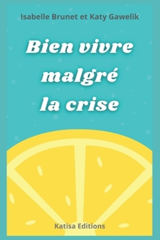 Paperback Bien vivre malgré la crise [French] Book