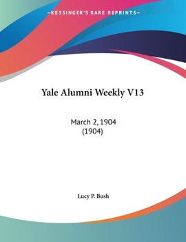 Paperback Yale Alumni Weekly V13: March 2, 1904 (1904) Book