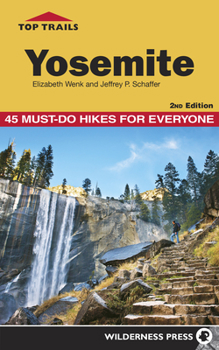 Paperback Top Trails: Yosemite: 45 Must-Do Hikes for Everyone Book