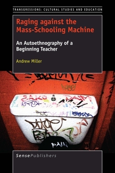 Raging against the Mass-Schooling Machine (Transgressions: Cultural Studies and Education, 118)