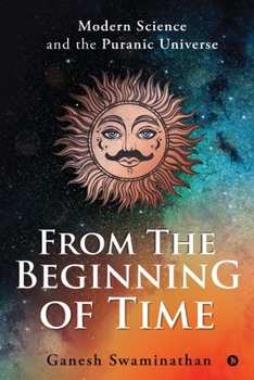 Paperback From the Beginning of Time: Modern Science and the Puranic Universe Book