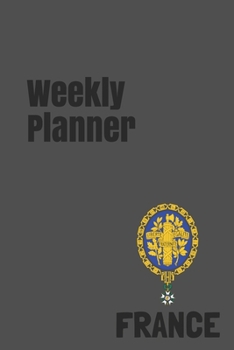 Weekly Planner: France calendar organizer agenda for 2020 (Europe)