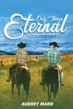 Paperback Only Things Eternal (The Bozeman Series Book III) Book