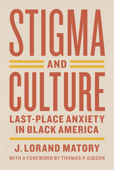 Paperback Stigma and Culture: Last-Place Anxiety in Black America Book