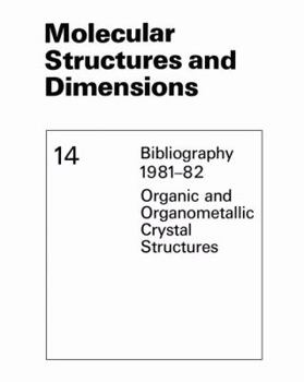 Paperback Molecular Structures and Dimensions: Bibliography 1981-82 Organic and Organometallic Crystal Structures Book