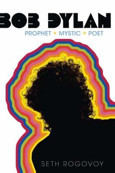 Paperback Bob Dylan: Prophet, Mystic, Poet Book