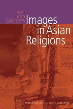 Images in Asian Religions: Texts and Contexts (Asian Religions and Society)