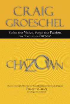 Paperback Chazown: Define Your Vision, Pursue Your Passion, Live Your Life on Purpose Book