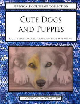 Paperback Greyscale Coloring Collection - Cute Dogs and Puppies Book