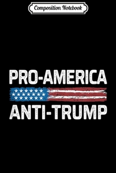 Composition Notebook: Pro-America - Anti-Trump - Vintage Style - Journal/Notebook Blank Lined Ruled 6x9 100 Pages