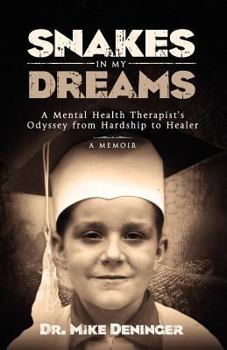 Snakes in My Dreams: A Mental Health Therapist's Odyssey from Hardship to Healer