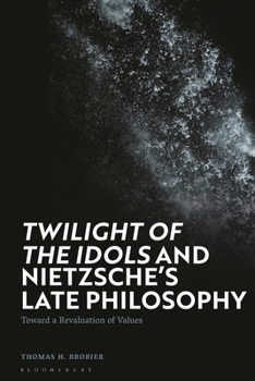 Paperback 'Twilight of the Idols' and Nietzsche's Late Philosophy: Toward a Revaluation of Values Book