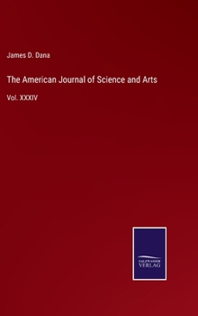 Hardcover The American Journal of Science and Arts: Vol. XXXIV Book