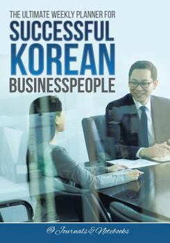 Paperback The Ultimate Weekly Planner for Successful Korean Businesspeople Book