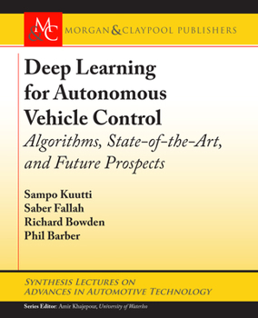 Hardcover Deep Learning for Autonomous Vehicle Control: Algorithms, State-Of-The-Art, and Future Prospects Book