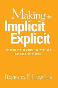 Hardcover Making the Implicit Explicit: Creating Performance Expectations for the Dissertation Book