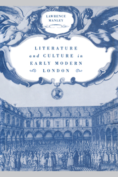 Hardcover Literature and Culture in Early Modern London Book