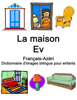 Paperback Français-Azéri La maison / Ev Dictionnaire d'images bilingue pour enfants [French] Book