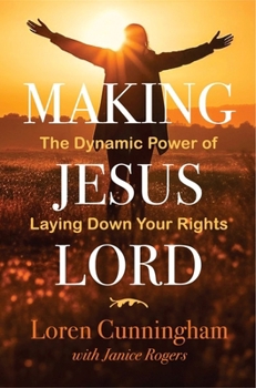 Paperback Making Jesus Lord: The Dynamic Power of Laying Down Your Rights Book