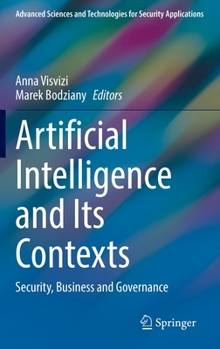 Hardcover Artificial Intelligence and Its Contexts: Security, Business and Governance Book