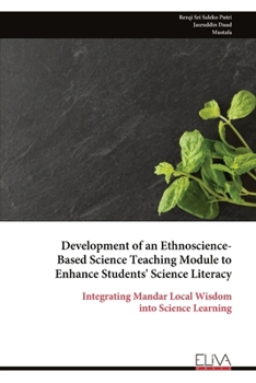 Paperback Development of an Ethnoscience- Based Science Teaching Module to Enhance Students' Science Literacy Book