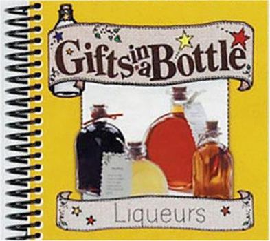 Spiral-bound Liqueurs: Recipes to Make Your Own Gifts Book