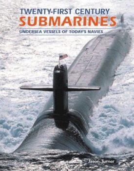 Hardcover Twenty-First Century Submarines: Undersea Vessels of Today's Navies Book