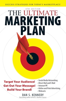 Paperback The Ultimate Marketing Plan: Target Your Audience! Get Out Your Message! Build Your Brand! Book