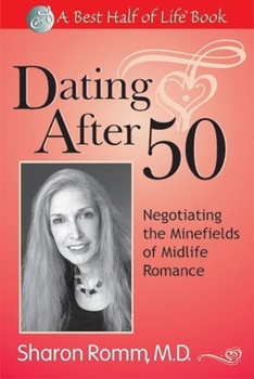 Paperback Dating After 50: Negotiating the Minefields of Mid-Life Romance Book