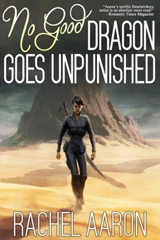 No Good Dragon Goes Unpunished - Book #3 of the Heartstrikers