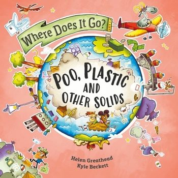 Paperback Where Does It Go?: Poo, Plastic and Other Solids Book