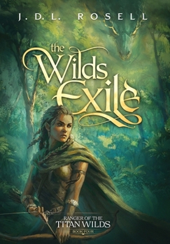 Hardcover The Wilds Exile: An Epic Fantasy Novel (Ranger of the Titan Wilds, Book 4) Book
