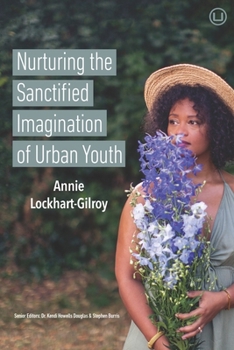 Paperback Nurturing the Sanctified Imagination of Urban Youth Book