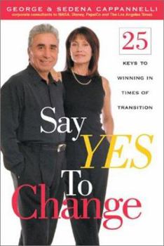 Hardcover Say Yes to Change: 25 Keys to Winning in Times of Transition Book