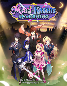 Board Game Magi-Knights Awakening: The 5e Magical Girl and Sentai Tabletop Roleplaying Game Book