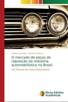 Paperback O mercado de peças de reposição da indústria automobilística no Brasil [Portuguese] Book