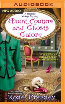 Haunt Couture and Ghosts Galore - Book #3 of the A Haunted Vintage Mystery
