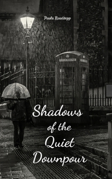 Paperback Shadows of the Quiet Downpour Book