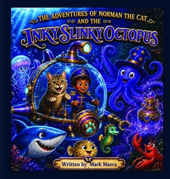 The Adventures Of Norman The Cat And The Inky Slinky Octopus