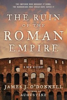 Hardcover The Ruin of the Roman Empire: A New History Book