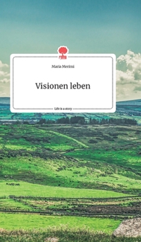 Hardcover Visionen leben. Life is a Story - story.one [German] Book