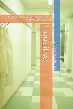 Paperback Inquisitive: Pregnant, Belly & Breast Expansion, Weight Gain, Stuffing Book