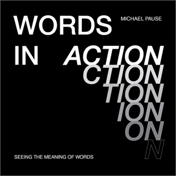 Hardcover Words in Action: Seeing the Meaning of Words Book