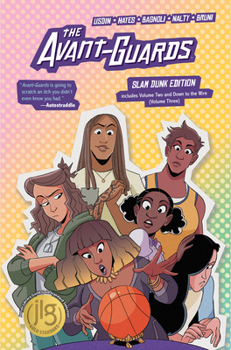 The Avant-Guards Slam Dunk Edition: Includes Volume Two and Down to the Wire - Book  of the Avant-Guards
