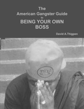 Paperback The American Gangsters Guide to Being Your Own Boss Book