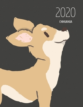 2020 Chihuahua: Dated Weekly Planner With To Do Notes & Dog Quotes - Chihuahua Brown (Awesome Calendar Planners for Dog Owners Dark)